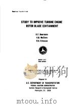 STUDY TO IMPROVE TURBINE ENGINE ROTOR BLADE CONTAINMENT     PDF电子版封面    K.F.HEERMANN K.R.MCCLURQ  R.H. 