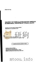 THE EFFECT OF MINOR ALLOYING ELEMENT ADDITIONS ON MECHANICAL PROPERTIES OF TITANIUM ALLOHX     PDF电子版封面    S.F.ZEMANEK 