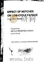 EFFECT OF NOTCHES ON LOW-CYCLE FATIGUE     PDF电子版封面    B.M.WUNDT 
