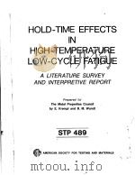 HOLD-TIME EFFECTS IN HIGH-TEMPERATURE LOW-CYCLE FATIGUE  A LITERATURE SURVEY AND INTERPRETIVE REPORT     PDF电子版封面     