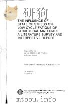 THE INFLUENCE OF STATE OF STRESS ON LOW-CYCLE FATIGUE OF STRUCTURAL MATERIALS:A LITERATURE SURVEY AN     PDF电子版封面     