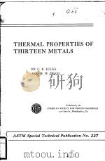 THERMAL PROPERTIES OF THIRTEEN METALS     PDF电子版封面    C.F.LUCKS AND H.W.DEEM 