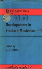 Developments in Fracture Mechanics-1     PDF电子版封面  0853348588  G.G.CHELL 
