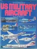 The Encyclopedia of US MILITARY AIRCRAFT     PDF电子版封面  0853683832  Martin W.Bowman 