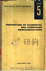 METALLURGICAL SOCIETY CONFERENCES  PROPERTIES OF ELEMENTAL AND COMPOUND SEMICONDUCTORS     PDF电子版封面    HARRY C.GATOS 