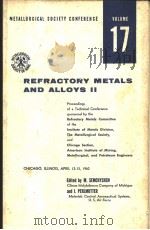 METALLURGICAL SOCIETY CONFERENCE  REFRACTORY METALS AND ALLOYS Ⅱ  VOLUME 17     PDF电子版封面    M.SEMCHYSHEN  I.PERLMUTTER 