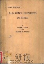ALLOYING ELEMENTS IN STEEL  Second Edition     PDF电子版封面    EDGAR C.BAIN  HAROLD W.PAXTON 