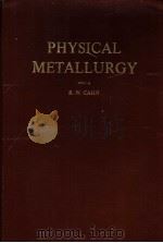 PHYSICAL METALLURGY Second revised deition     PDF电子版封面  0720402018  R.W.CAHN 