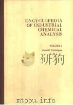 ENCYCLOPEDIA OF INDUSTRIAL CHEMICAL CHEMICAL ANALYSIS  VOLUME 1 General Techniques A-E（ PDF版）