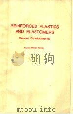 REINFORCED PLASTICS AND ELASTOMERS RECENT DEVELOPMENTS MAURICE WILLIAM RANNEY     PDF电子版封面     