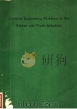 ELECTRICAL ENGINEERING PROBLEMS IN THE RUBBER AND PLASTIC INDUSTRIES     PDF电子版封面     