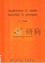 APPLICATIONS OF PLASTIC MATERIALS IN AEROSPACE     PDF电子版封面    D.J.SIMKIN 