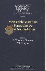 MATERIALS RESE ARCH SOCIETY SYMPOSIA PROCEEDINCS VOLUME 7 METASTABLE MATERIALS FORMATION BY ION IMPL     PDF电子版封面  0444006923  S.THOMAS PICRAUX W.J.CHOYKE 