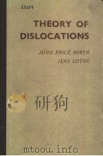 THEORY OF DISLOCATIONS     PDF电子版封面    JOHN PRICE HIRTH  JENS LOTHE 