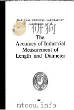 NATIONAL PHYSICAL LABORATORY CONFERENCE No.14  The Accuracy of Industrial Measurement of Length and     PDF电子版封面     