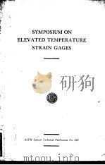 SYMPOSIUM ON ELEVATED TEMPERATURE STRAIN GAGES     PDF电子版封面     