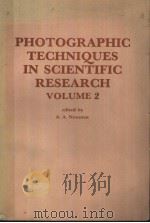 PHOTOGRAPHIC TECHNIQUES IN SCIENTIFIC RESEARCH  VOLUME 2     PDF电子版封面  012517960X  A.A.Newman 