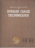 LECTURES AND LABORATORY EXERCISES  STRAIN GAGE TECHNIQUES（ PDF版）