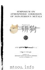 SYMPOSIUM ON ATMOSPHERIC CORROSION OF NON-FERROUS METALS     PDF电子版封面     