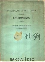 3E COLLOQUE DE METALLURGIE SUR LA CORROSION 1959 3RD METALLURGY SYMPOSIUM ON CORROSION     PDF电子版封面     