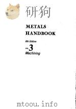 METALS HANDBOOK  8th Edition  VOL.3  Machining     PDF电子版封面     
