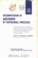 DECOMPOSITION OF AUSTENITE BY DIFFUSIONAL PROCESSES     PDF电子版封面    V.F.ZACKAY  H.I.AARONSON 