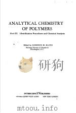 KLINE ANALYTICAL CHEMISTRY OF POLYMERS Ⅲ.IDENTIFICATION PROCEDURES AND CHEMICAL ANALYSIS     PDF电子版封面    GORDON M.KLINE 