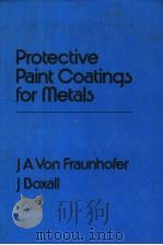Protective Paint Coatings for Metals     PDF电子版封面    J.A.von Fraunhofer  J.Boxall 