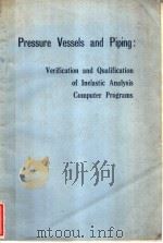 PRESSURE VESSELS AND PIPING:VERIFICATION AND QUALIFICATION OF INELASTIC ANALYSIS COMPUTER PROGRAMS     PDF电子版封面     