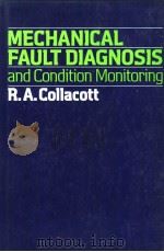 MECHANICAL FAULT DIAGNOSIS AND CONDITION MONITORING     PDF电子版封面    R.A.COLLACOTT 