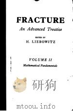 FRACTURE An Advanced Treatise  VOLUME 2  Mathematical Fundamentals     PDF电子版封面    H.LIEBOWITZ 