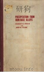 METALLURGICAL SOCIETY SOCIETY CONFERENCES  VOLUME 28  PRECIPTATION FROM IRON-BASE ALLOYS     PDF电子版封面    GILBERT R.SPEICH  JOHN B.CLARK 