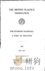THE BRITISH PLASTICS FEDERATION PAOLYSTYRENE MATERIALS A CODE OF PRACTICE 1963     PDF电子版封面     
