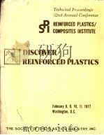 PROCEEDINGS OF THE THIRTY-SECOND ANNUAL CONFERENCE REINFORCED PLASTICS/COMPOSITES INSTITUTE     PDF电子版封面     