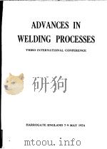 ADVANCES IN WELDING PROCESSES THIRD INTERNATIONAL CONFERENCE     PDF电子版封面    J.C.NEEDHAM 