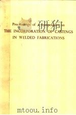 PROCEEDINGS OF A SYMPOSIUM ON THE INCORPORATION OF CASTINGS IN WELDED FABRICATIONS（ PDF版）