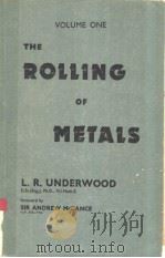 THE ROLLING OF METALS THEORY AND CXPERIMENT     PDF电子版封面    L.R.UNDERWOOD 