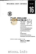 METALLURGICAL SOCIETY CONFERENCES VOLUME 16 FLAT ROLLED PRODUCTS Ⅲ（ PDF版）