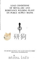 LOAD CONDITIONS OF METAL-ARC AND RESISTANCE WELDING PLANT ON PUBLIC SUPPLY MAINS     PDF电子版封面     