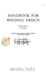 HANDBOOK FOR WELDING DESIGN VOLUME Ⅰ     PDF电子版封面    C.ROWLAND HARMAN 