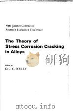 The Theory of Stress Corrosion Cracking in Alloys     PDF电子版封面    Dr.J.C.SCULLY 