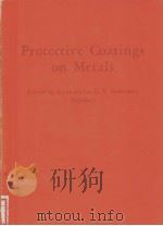 Protective Coatings on Metals  Volume 1  Translated from Russian     PDF电子版封面    Academician G.V.Samsonov 
