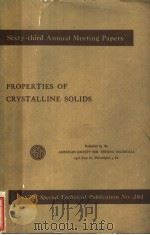 SIXTY-THIRD ANNUAL MEETING PAPERS PROPERTIES OF CRYSTALLINE SOLIDS     PDF电子版封面     