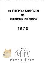 4th EUROPEAN SYMPOSIUM ON CORROSION INHIBITORS  1-75  VOL.1     PDF电子版封面     