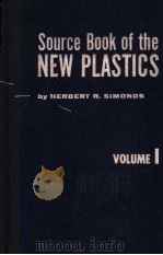 SOURCE BOOK OF THE NEW PLASTICS VOLUME Ⅰ     PDF电子版封面    HERBERT R.SIMONDS 