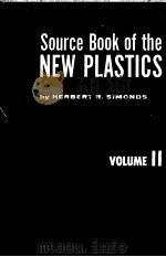 SOURCE BOOK OF THE NEW PLASTICS VOLUME Ⅱ     PDF电子版封面    HERBERT R.SIMONDS 