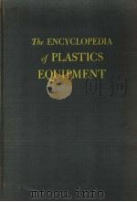 THE ENCYCLOPEDIA OF PLASTICS EQUIPMENT     PDF电子版封面    HERBERT R.SIMONDS 