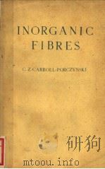 INORGANIC FIBRES     PDF电子版封面    C.Z.CARROLL-PORCZYNSKI 