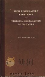 HIGH TEMPERATURE RESISTANCE AND THERMAL DEGRADATION OF POLYMERS     PDF电子版封面     