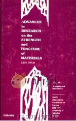 ADVANCES IN RESEARCH ON THE STRENGTH AND FRACTURE OF MATERIALS VOL.3A-ANALYSIS AND MECHANICS     PDF电子版封面  0080221424  D.M.R.TAPLIN 